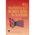 Rola politických elít pri zmene režimu na Slovensku