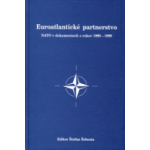 Euroatlantické partnerstvo. NATO v dokumentoch z rokov 1990 - 1999
