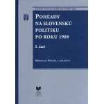 Pohľady na slovenskú politiku po roku 1989. I. časť