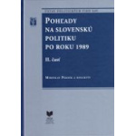 Pohľady na slovenskú politiku po roku 1989. II. časť